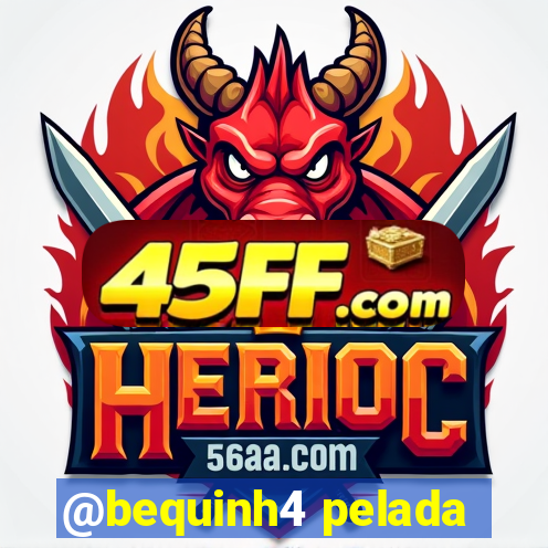 @bequinh4 pelada